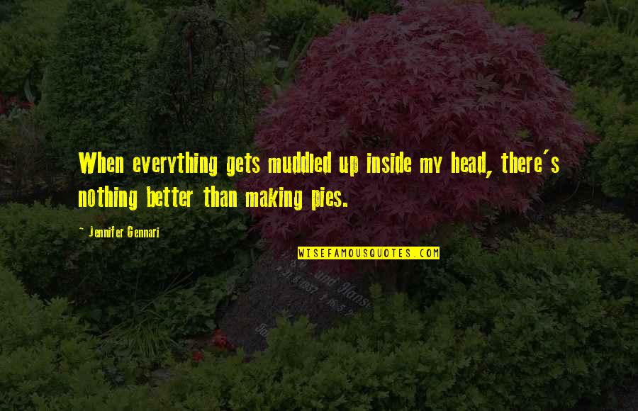 Muddled Quotes By Jennifer Gennari: When everything gets muddled up inside my head, Muddled Quotes By Jennifer Gennari: When everything gets muddled up inside my head,