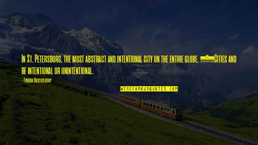 Muddlers Fly Quotes By Fyodor Dostoyevsky: In St. Petersburg, the most abstract and intentional Muddlers Fly Quotes By Fyodor Dostoyevsky: In St. Petersburg, the most abstract and intentional
