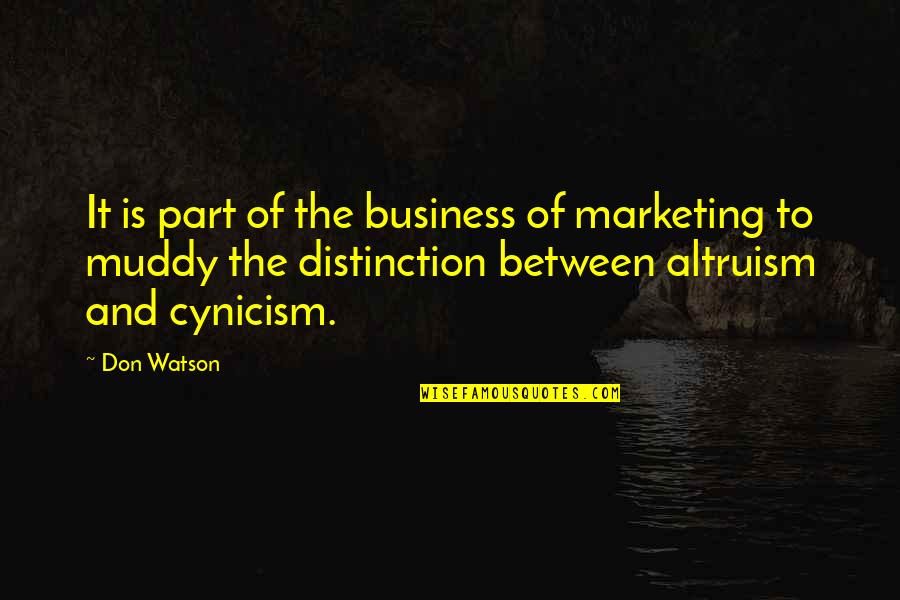 Muddy Quotes By Don Watson: It is part of the business of marketing