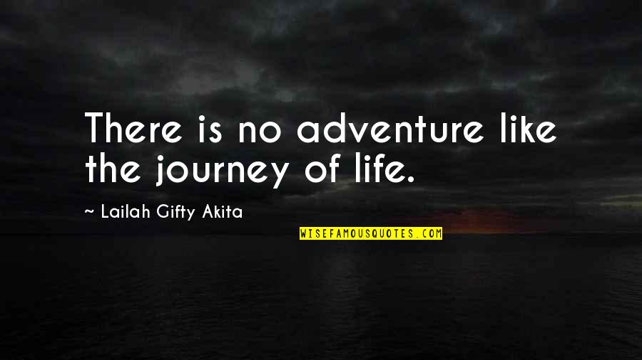 Muddy Truck Quotes By Lailah Gifty Akita: There is no adventure like the journey of