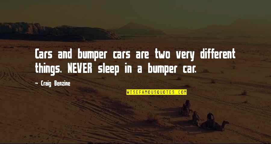 Mudgett Lancaster Quotes By Craig Benzine: Cars and bumper cars are two very different
