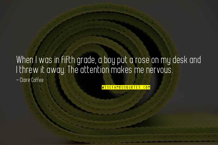 Mudita Tracking Quotes By Claire Coffee: When I was in fifth grade, a boy Mudita Tracking Quotes By Claire Coffee: When I was in fifth grade, a boy