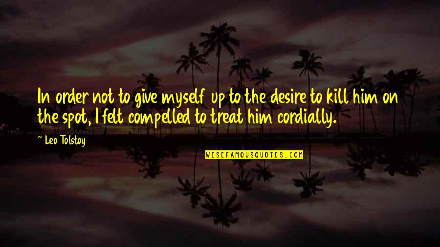 Mudite Arums Quotes By Leo Tolstoy: In order not to give myself up to Mudite Arums Quotes By Leo Tolstoy: In order not to give myself up to