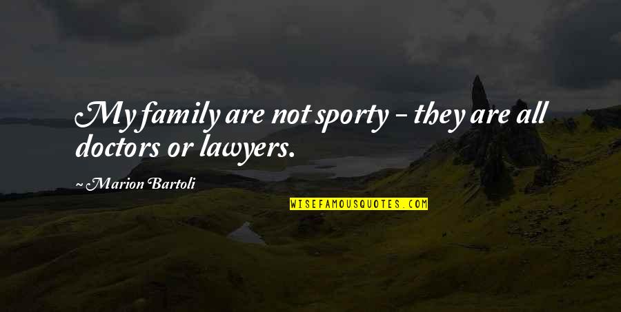 Mudlarking Youtube Quotes By Marion Bartoli: My family are not sporty - they are Mudlarking Youtube Quotes By Marion Bartoli: My family are not sporty - they are