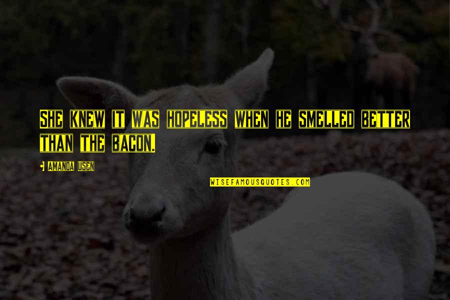 Mudos Quotes By Amanda Usen: She knew it was hopeless when he smelled