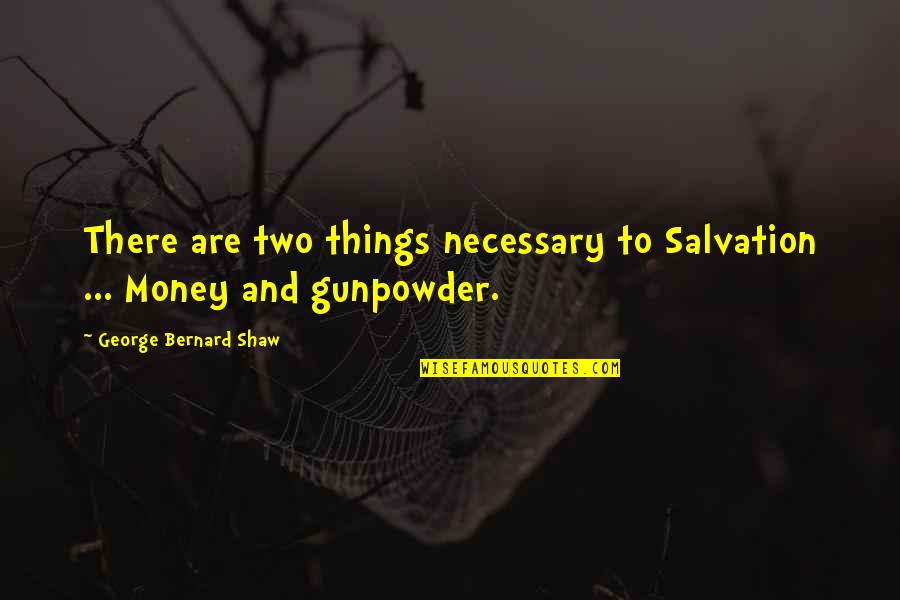 Mudrosti Slike Quotes By George Bernard Shaw: There are two things necessary to Salvation ... Mudrosti Slike Quotes By George Bernard Shaw: There are two things necessary to Salvation ...