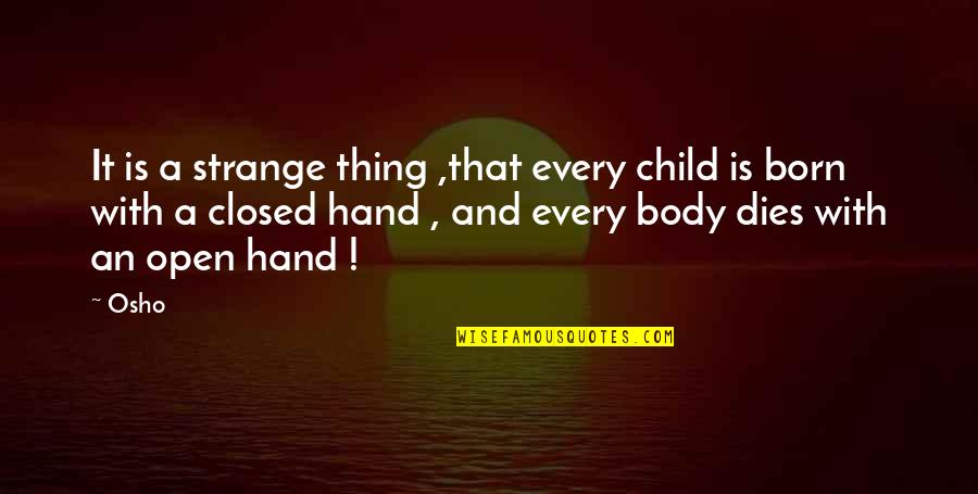 Mueco En Quotes By Osho: It is a strange thing ,that every child