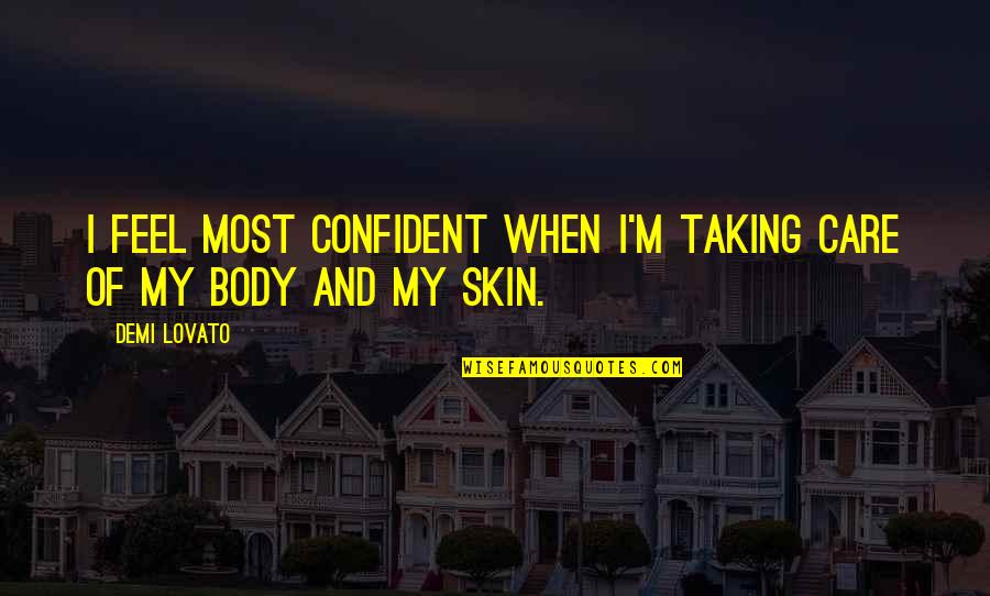Muelas In English Quotes By Demi Lovato: I feel most confident when I'm taking care