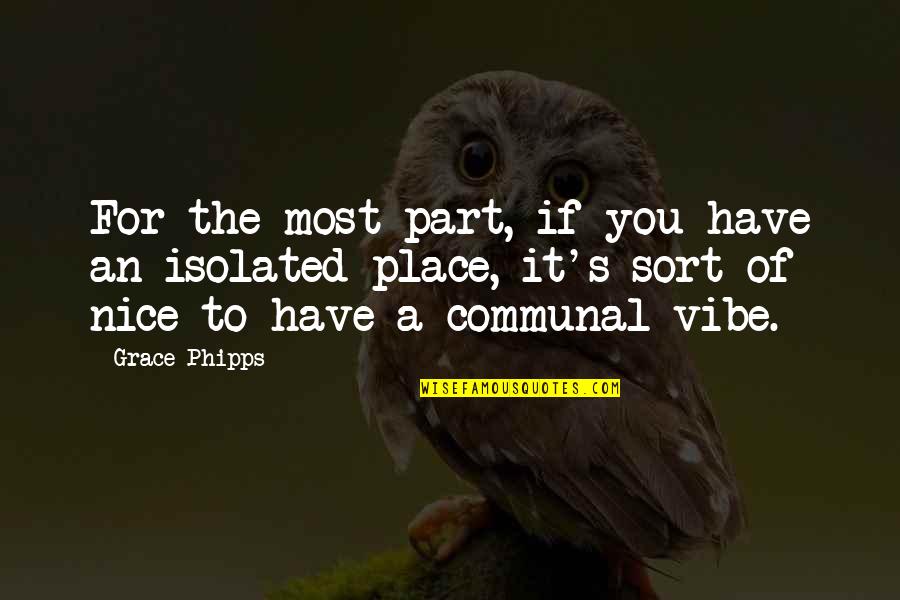 Muelraths Quotes By Grace Phipps: For the most part, if you have an