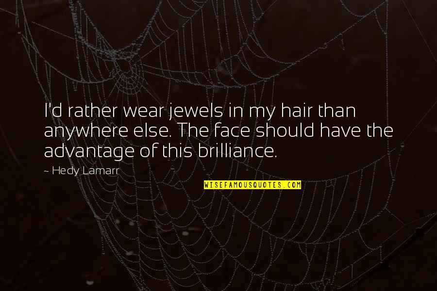 Muestrario De Eucerin Quotes By Hedy Lamarr: I'd rather wear jewels in my hair than Muestrario De Eucerin Quotes By Hedy Lamarr: I'd rather wear jewels in my hair than