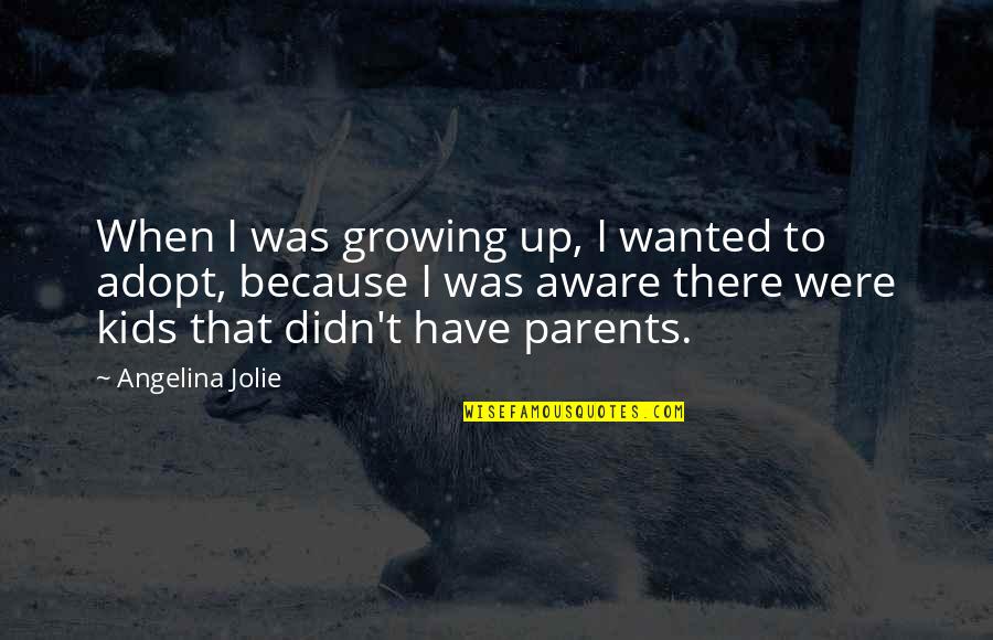 Muevan Quotes By Angelina Jolie: When I was growing up, I wanted to Muevan Quotes By Angelina Jolie: When I was growing up, I wanted to