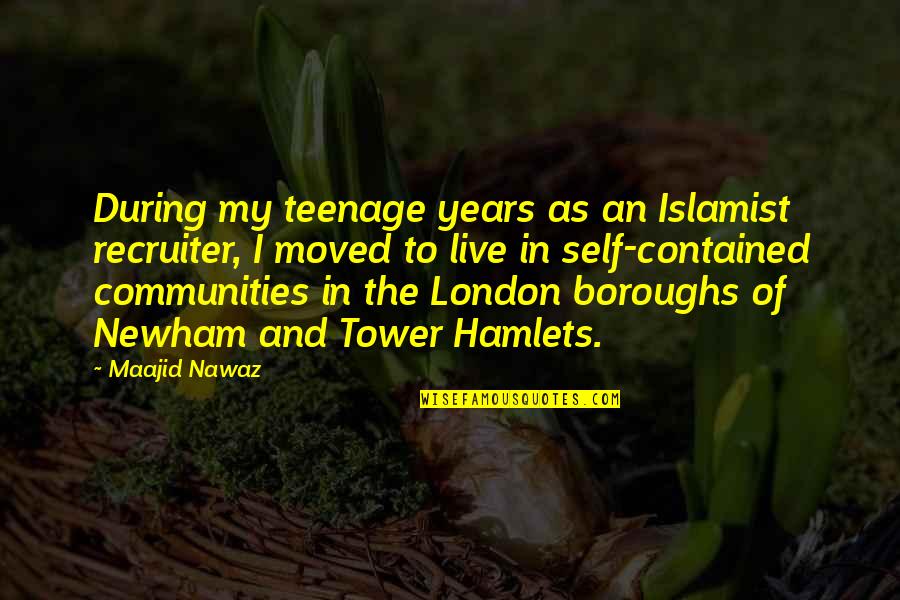 Muevan Quotes By Maajid Nawaz: During my teenage years as an Islamist recruiter, Muevan Quotes By Maajid Nawaz: During my teenage years as an Islamist recruiter,