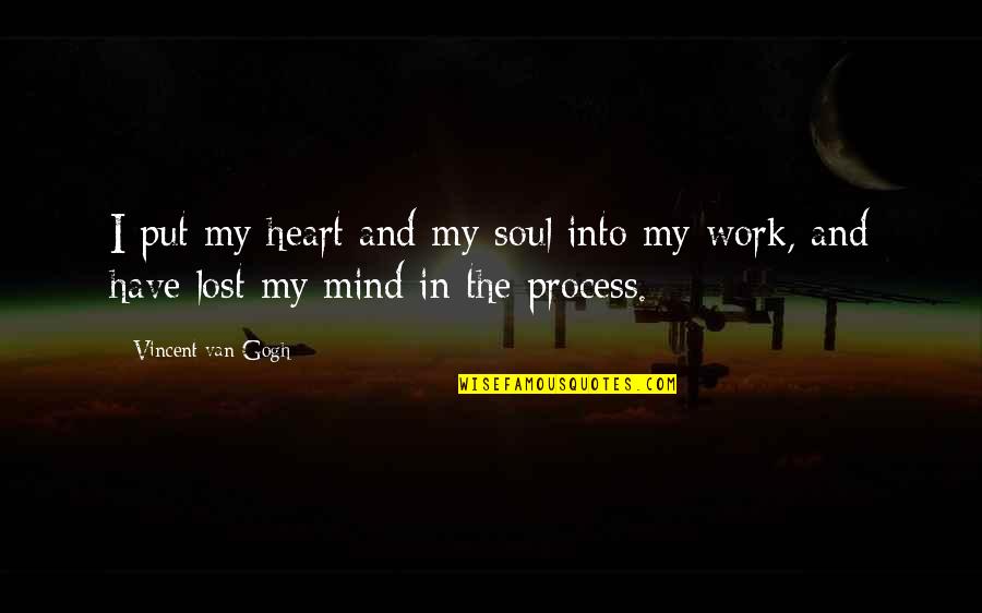 Muevese Quotes By Vincent Van Gogh: I put my heart and my soul into