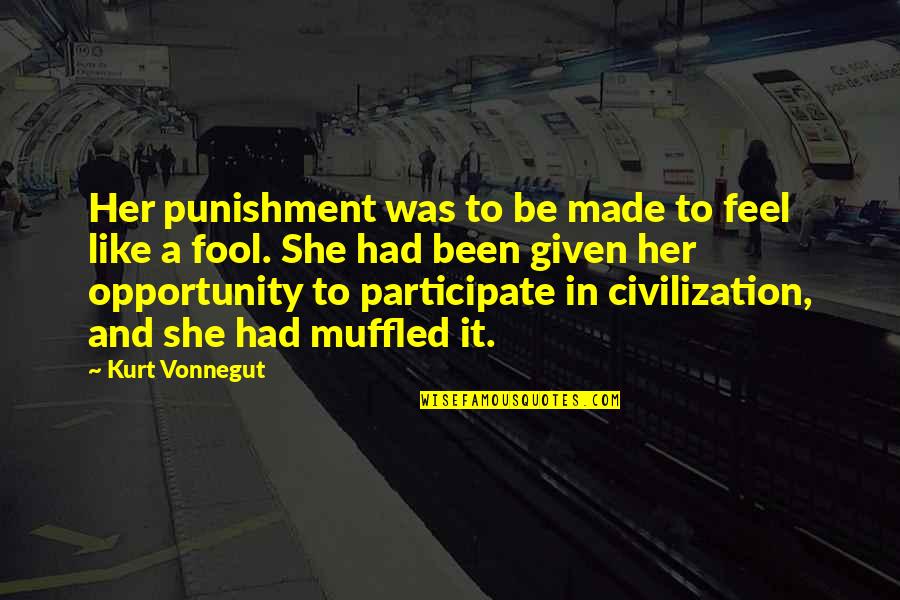 Muffled Quotes By Kurt Vonnegut: Her punishment was to be made to feel