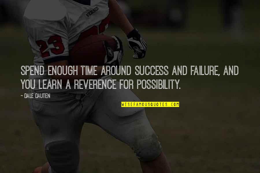 Muffles College Quotes By Dale Dauten: Spend enough time around success and failure, and Muffles College Quotes By Dale Dauten: Spend enough time around success and failure, and