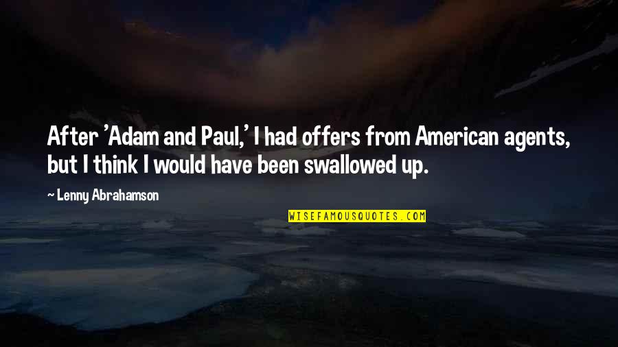Muffles Quotes By Lenny Abrahamson: After 'Adam and Paul,' I had offers from Muffles Quotes By Lenny Abrahamson: After 'Adam and Paul,' I had offers from