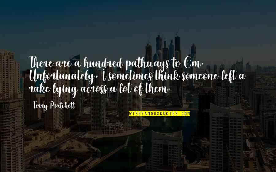 Mufti Menk Daily Quotes By Terry Pratchett: There are a hundred pathways to Om. Unfortunately,