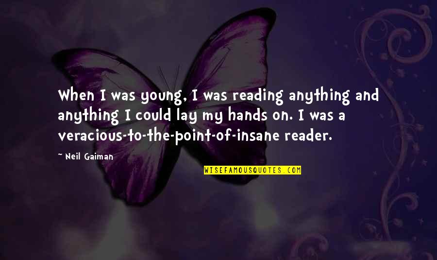 Mugabi Boxrec Quotes By Neil Gaiman: When I was young, I was reading anything Mugabi Boxrec Quotes By Neil Gaiman: When I was young, I was reading anything