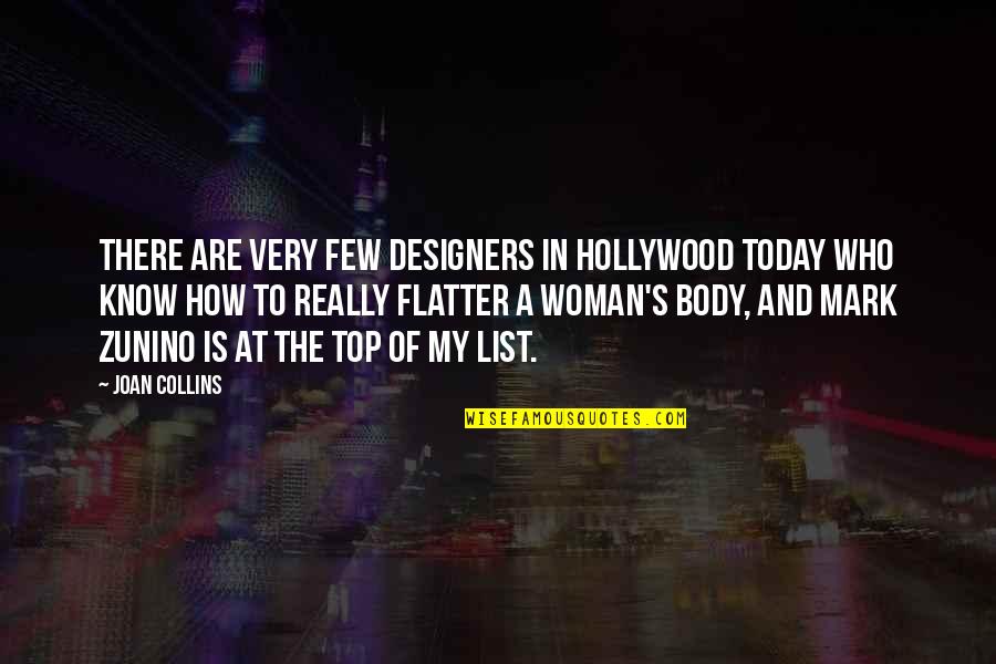 Mugen Fuu Quotes By Joan Collins: There are very few designers in Hollywood today