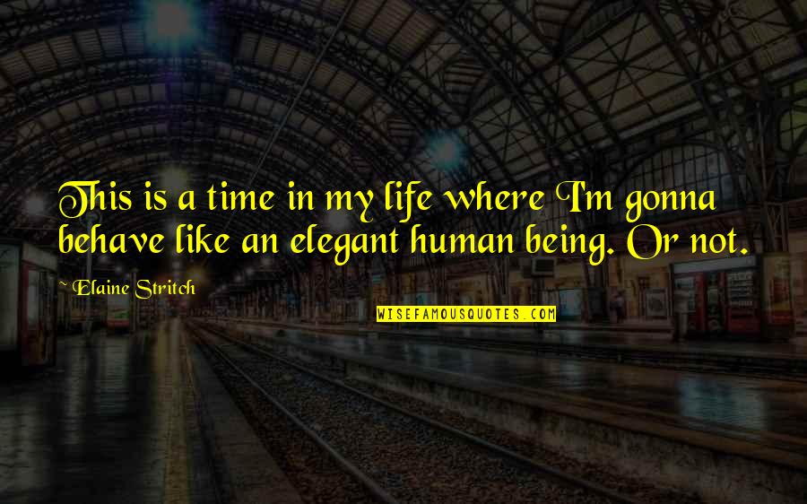 Mugen Rao Quotes By Elaine Stritch: This is a time in my life where Mugen Rao Quotes By Elaine Stritch: This is a time in my life where