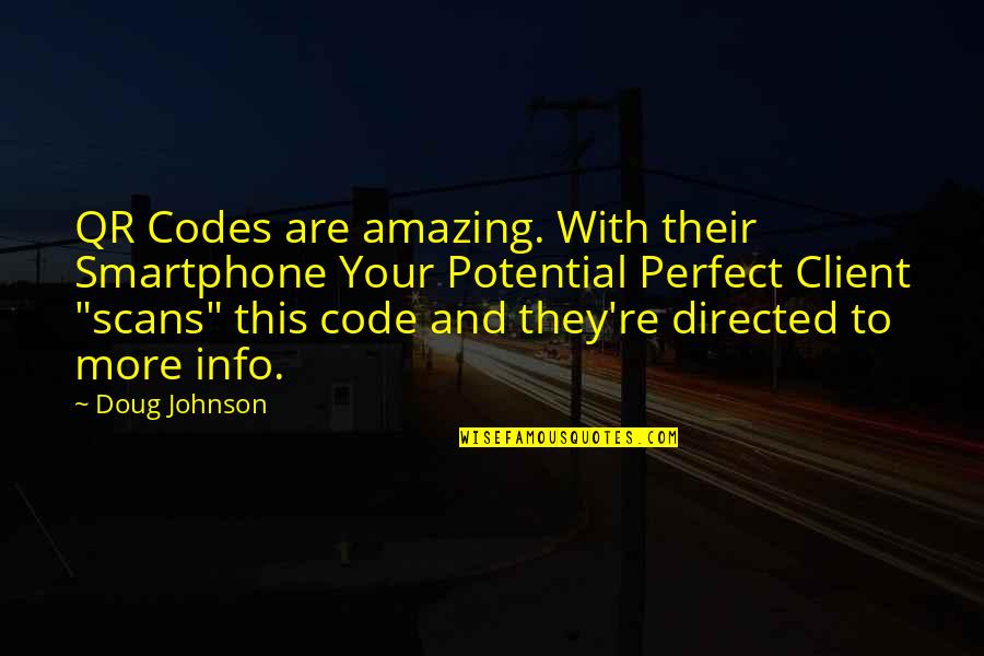 Mugg Quotes By Doug Johnson: QR Codes are amazing. With their Smartphone Your