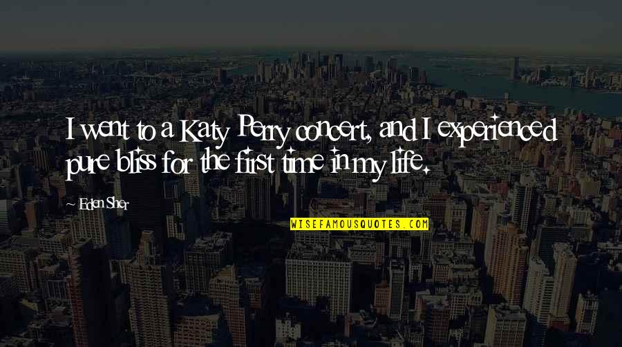 Mugger Crossword Quotes By Eden Sher: I went to a Katy Perry concert, and Mugger Crossword Quotes By Eden Sher: I went to a Katy Perry concert, and