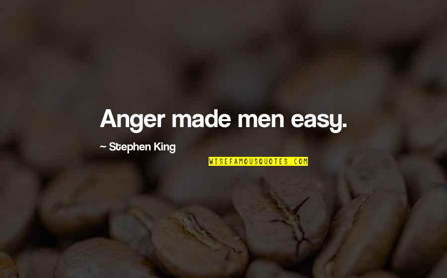 Mugglenet Book Quotes By Stephen King: Anger made men easy.
