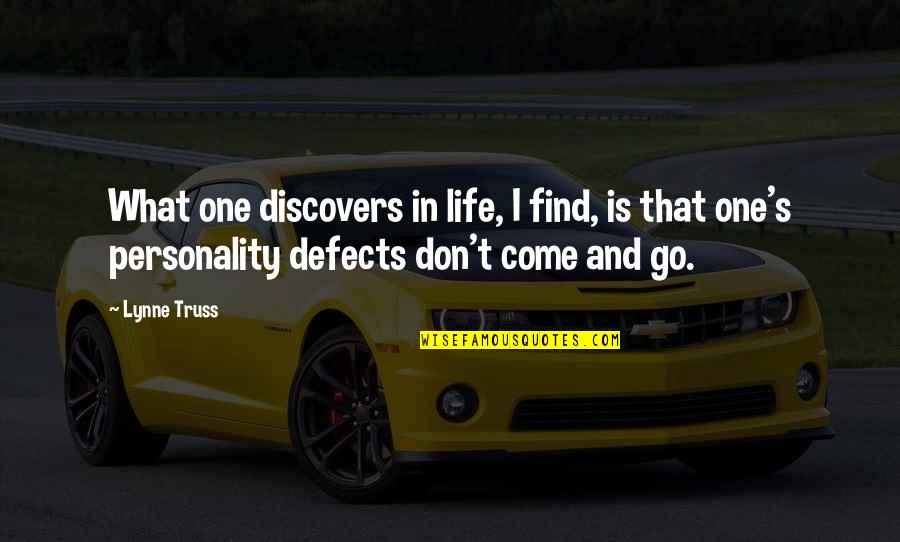 Muggs Mcginnis Quotes By Lynne Truss: What one discovers in life, I find, is