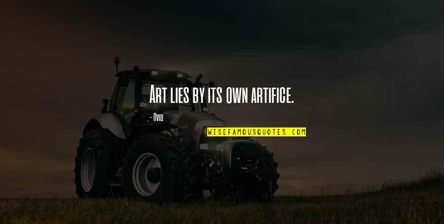 Mugly 2012 Quotes By Ovid: Art lies by its own artifice.