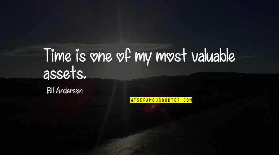 Mugnone Quotes By Bill Anderson: Time is one of my most valuable assets. Mugnone Quotes By Bill Anderson: Time is one of my most valuable assets.