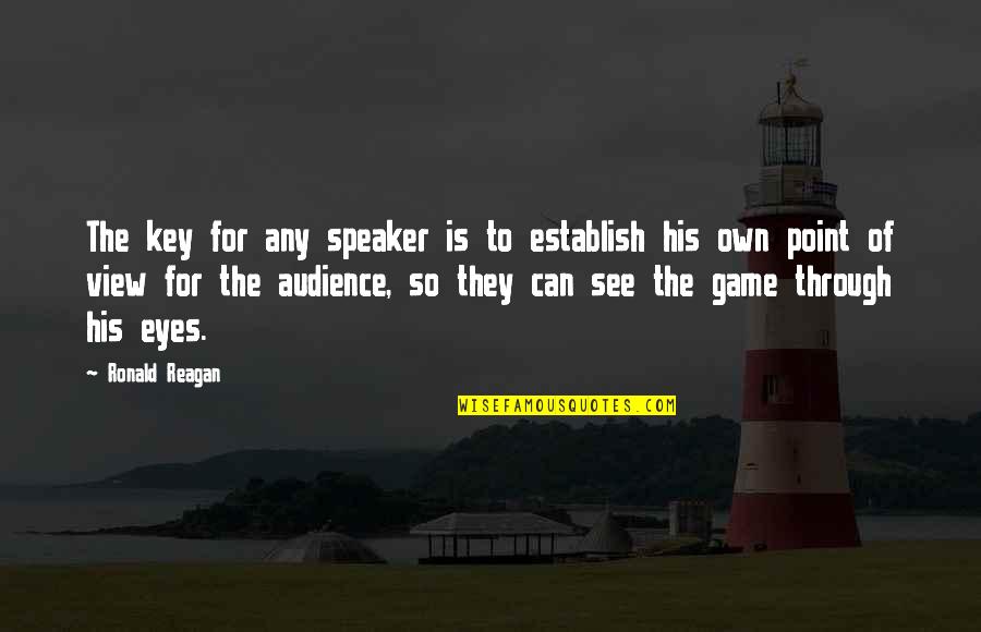 Mugnone Quotes By Ronald Reagan: The key for any speaker is to establish Mugnone Quotes By Ronald Reagan: The key for any speaker is to establish
