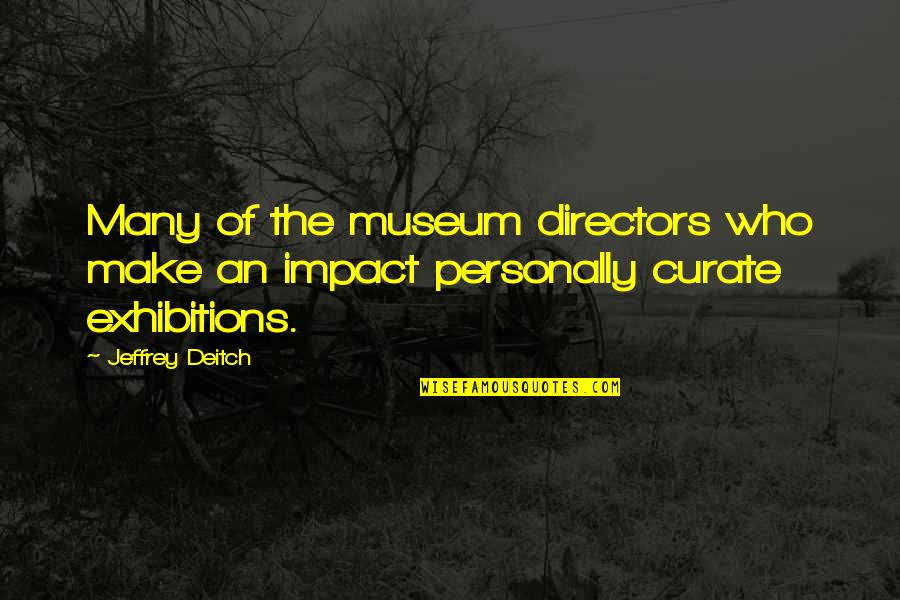 Mugs Funny Quotes By Jeffrey Deitch: Many of the museum directors who make an