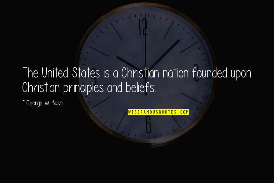 Mugs Quotes By George W. Bush: The United States is a Christian nation founded
