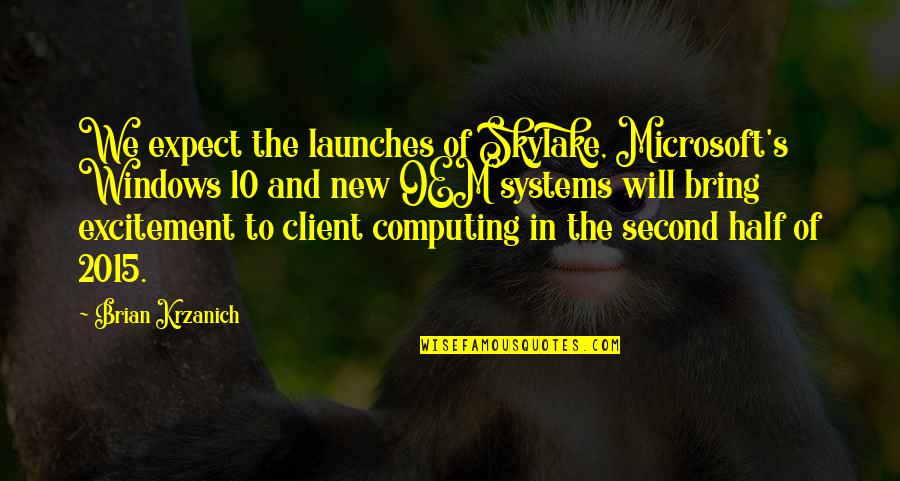 Muguet 1er Quotes By Brian Krzanich: We expect the launches of Skylake, Microsoft's Windows Muguet 1er Quotes By Brian Krzanich: We expect the launches of Skylake, Microsoft's Windows