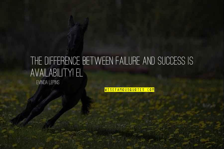 Mugur Mihaescu Quotes By Evinda Lepins: The difference between failure and success is availability! Mugur Mihaescu Quotes By Evinda Lepins: The difference between failure and success is availability!