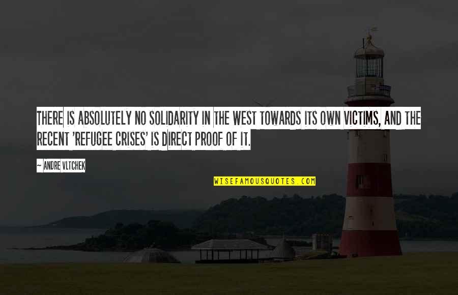 Mugur Sundar Quotes By Andre Vltchek: There is absolutely no solidarity in the West