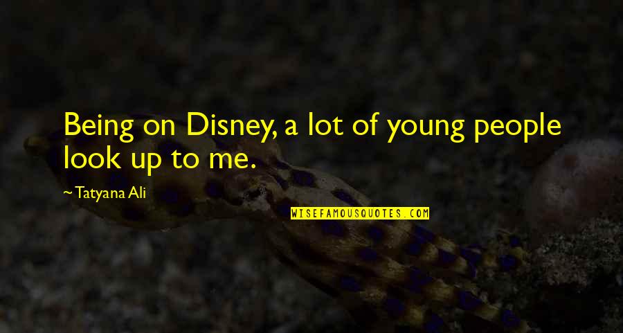 Mugur Sundar Quotes By Tatyana Ali: Being on Disney, a lot of young people