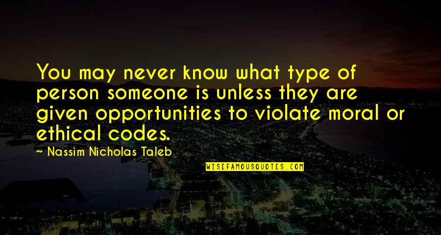 Muhaffiz Quotes By Nassim Nicholas Taleb: You may never know what type of person Muhaffiz Quotes By Nassim Nicholas Taleb: You may never know what type of person