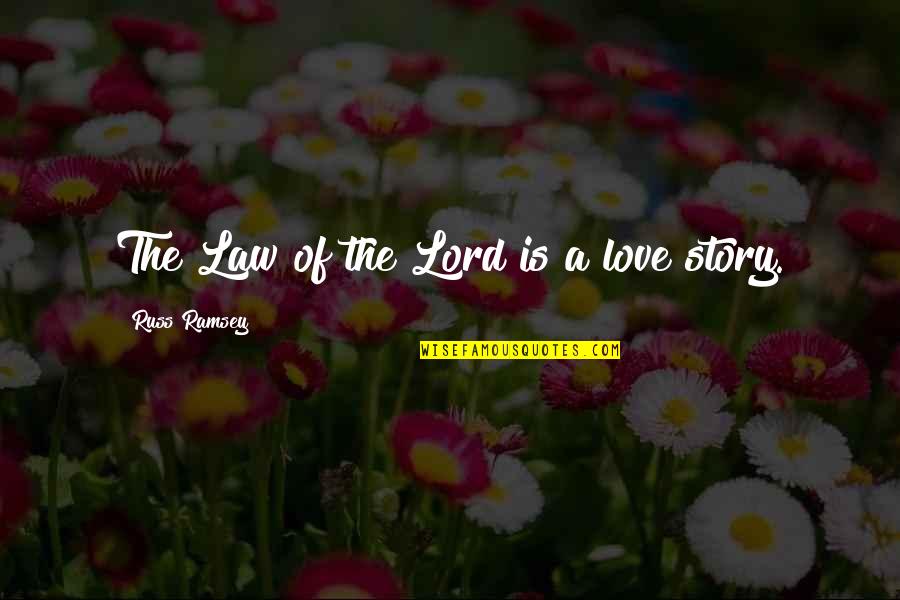 Muhajir Quotes By Russ Ramsey: The Law of the Lord is a love