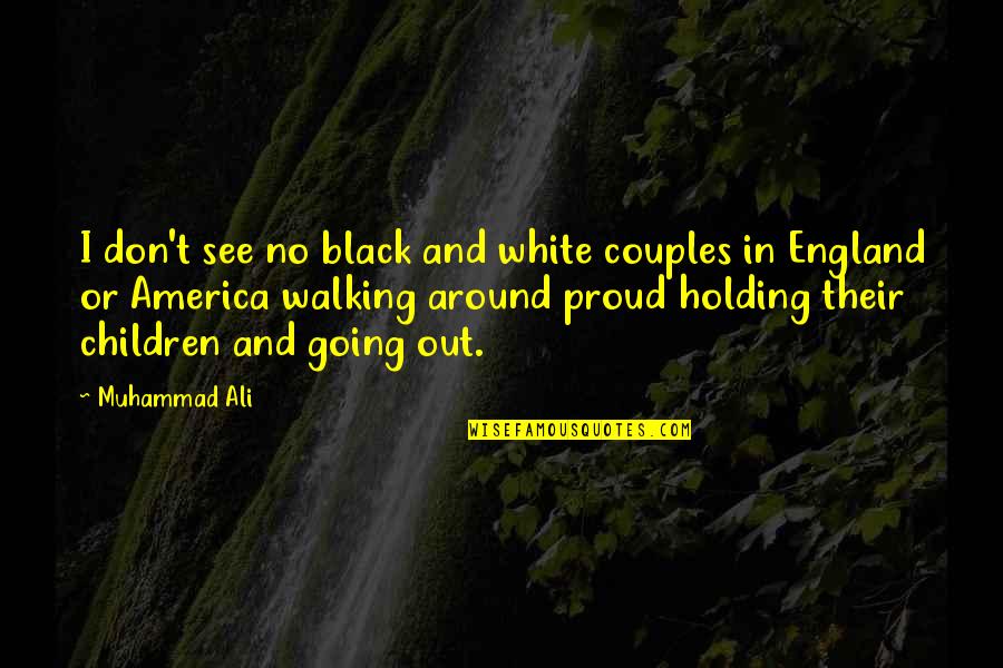 Muhammad Ali Black Quotes By Muhammad Ali: I don't see no black and white couples