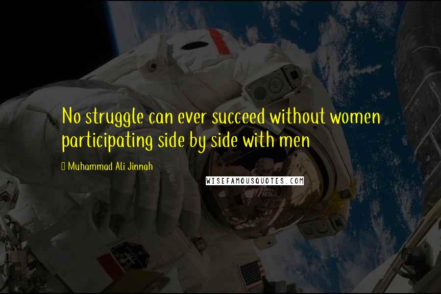 Muhammad Ali Jinnah quotes: No struggle can ever succeed without women participating side by side with men