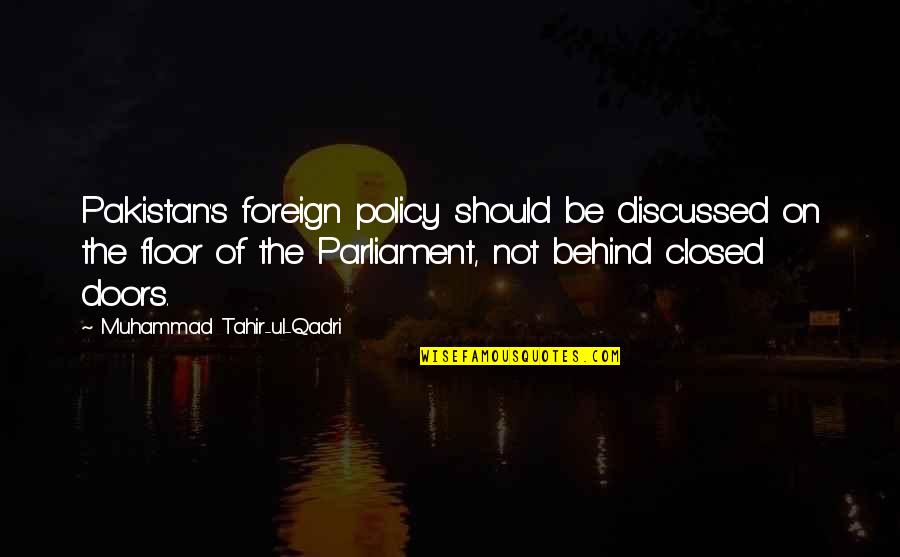 Muhammad S.a.w Quotes By Muhammad Tahir-ul-Qadri: Pakistan's foreign policy should be discussed on the