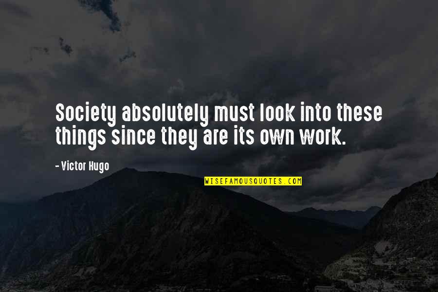 Muhammad Sayyid Tantawi Quotes By Victor Hugo: Society absolutely must look into these things since