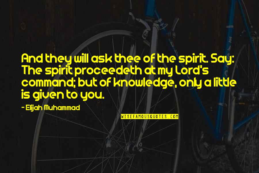 Muhammad's Quotes By Elijah Muhammad: And they will ask thee of the spirit.