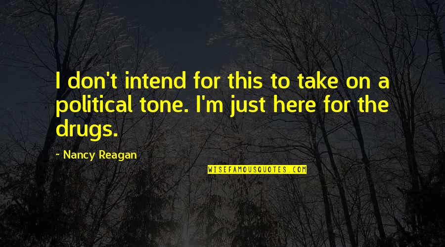 Muhammed Quotes By Nancy Reagan: I don't intend for this to take on