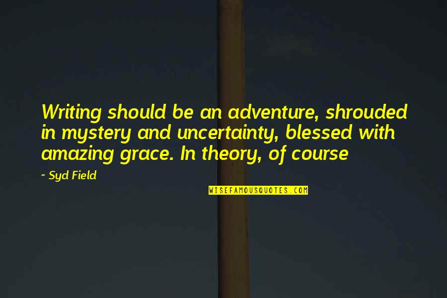 Muhannad Al Quotes By Syd Field: Writing should be an adventure, shrouded in mystery Muhannad Al Quotes By Syd Field: Writing should be an adventure, shrouded in mystery