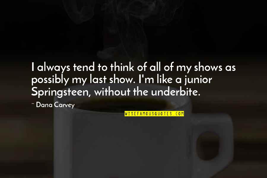 Muharay Sz Vets G Quotes By Dana Carvey: I always tend to think of all of