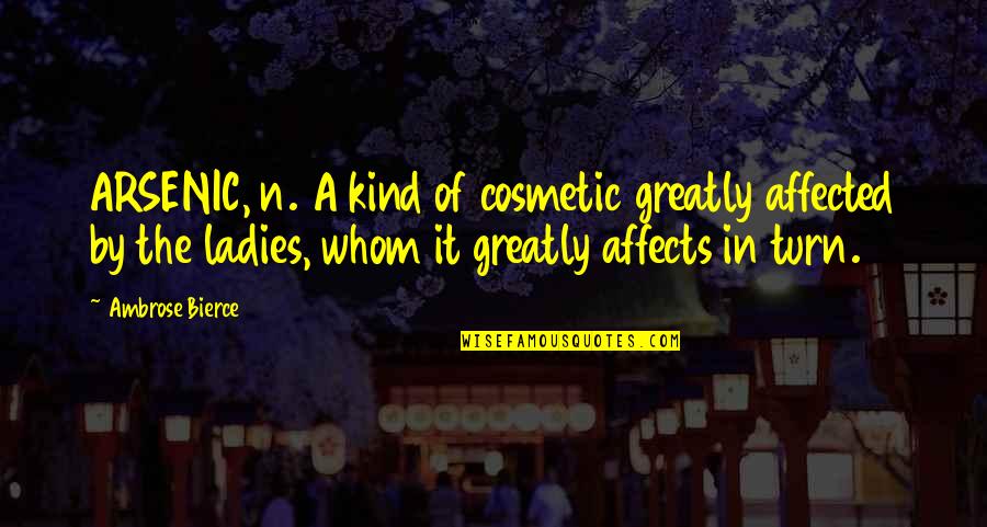 Muharibeler Quotes By Ambrose Bierce: ARSENIC, n. A kind of cosmetic greatly affected Muharibeler Quotes By Ambrose Bierce: ARSENIC, n. A kind of cosmetic greatly affected