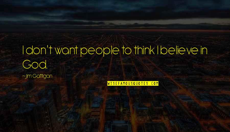 Muhavare With Sentences Quotes By Jim Gaffigan: I don't want people to think I believe