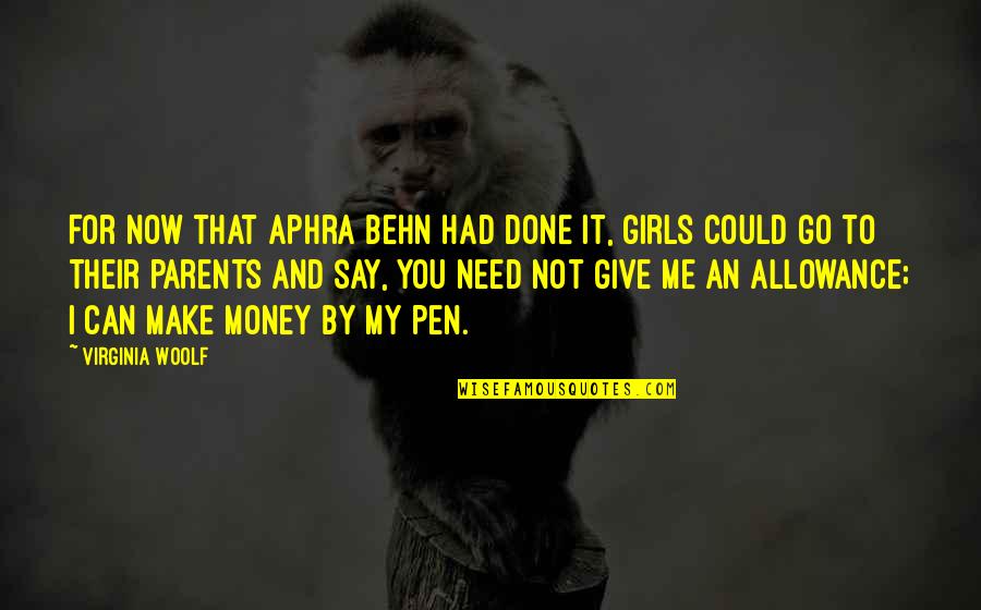Muhidin Announcement Quotes By Virginia Woolf: For now that Aphra Behn had done it, Muhidin Announcement Quotes By Virginia Woolf: For now that Aphra Behn had done it,